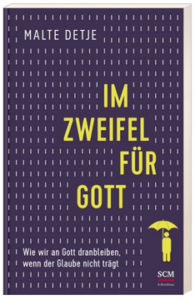 Im Zweifel für Gott!
Wie wir an Gott dranbleiben, wenn der Glaube nicht trägt
Malte Detje, SCM Verlagsgruppe GmbH, 2.Auflage, 2021